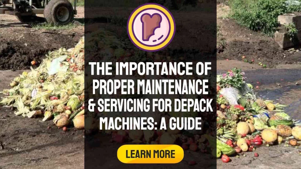 Image text: "The Importance of Proper Maintenance and Servicing for Depackaging Machines: A Guide for Manufacturers, Suppliers, and Buyers".