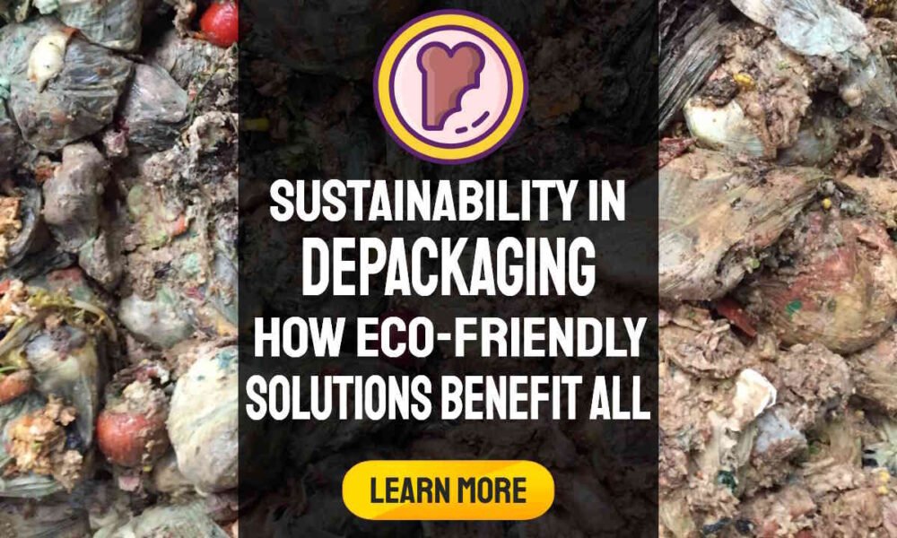 Featured image: "Sustainability in Depackaging: How Eco-solutions Benefit All".