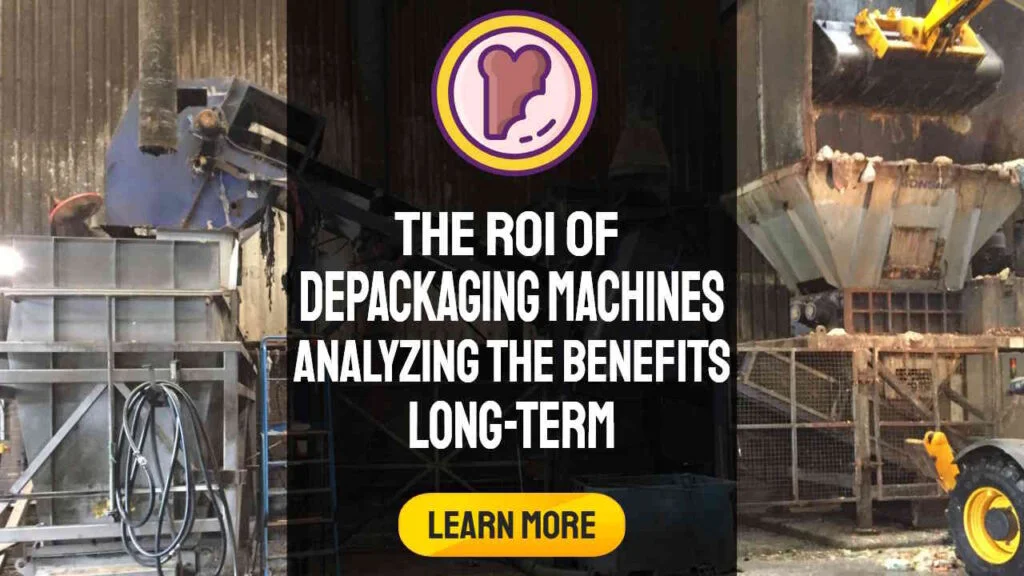 Featured image with text: "The ROI of Depackaging Machines: Analyzing the Long-term Benefits".
