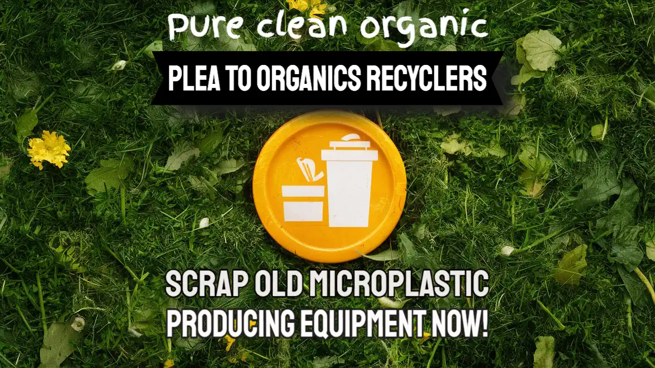 Plea to Organics Recyclers: Microplastic-Producing Equipment Plea to Organics Recyclers: Microplastic-Producing Equipment