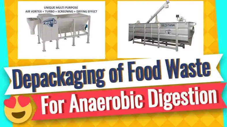 Image with text: "depackaging of food waste for anaerobic digestion." Energy-Efficient Depackaging Machines.